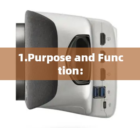 1.Purpose and Function: