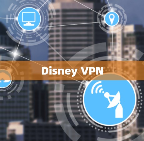 Disney VPN
